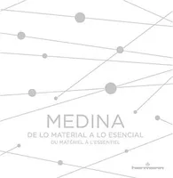 Medina, De lo material a lo esencial - Du matériel à l'essentiel