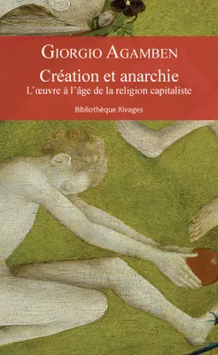 Création et anarchie, L'oeuvre à l'âge de la religion capitaliste