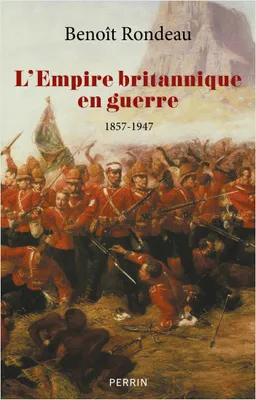 L'Empire britannique en guerre - 1857-1947