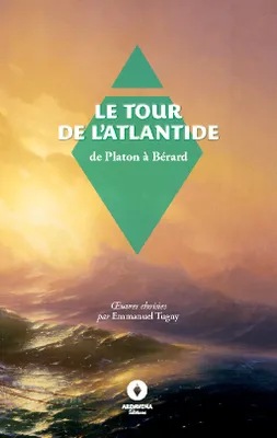Le Tour de l'Atlantide, Oeuvres choisies par Emmanuel Tugny