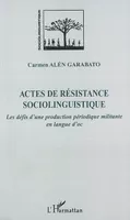 Actes de résistance sociolinguistique, Les défis d'une production périodique militante en langue d'oc