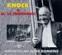 Knock & M le Trouhadeclu: Interpretees Par Jules Romains, M. Le Trouhadec saisi par la débauche