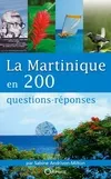 La Martinique en 200 questions-réponses