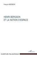 HENRI BERGSON ET LA NOTION D'ESPACE