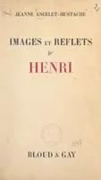 Images et reflets d'Henri
