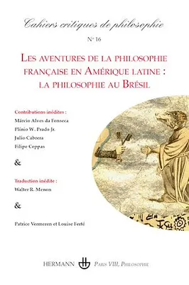 Cahiers critiques de philosophie n°16, Les aventures de la philosophie française en Amérique latine : La philosophie au Brésil