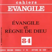 Cahiers Evangile - numéro 84 Evangile et règne de Dieu