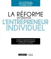 La réforme du statut de l'entrepreneur individuel, Analyse et commentaires de la loi du 14 février 2022 et des décrets du 28 avril et 14 juin 2022
