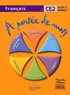 A portée de mots - Français CE2 - Livre de l'élève - Ed.2009, français, CE2