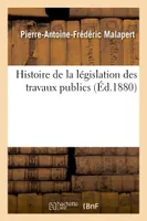 Histoire de la législation des travaux publics