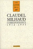 Correspondance avec Darius Milhaud, (1912-1953)