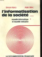 L'Informatisation de la société., [2, I], Nouvelle informatique et nouvelle croissance, L'Informatisation de la société