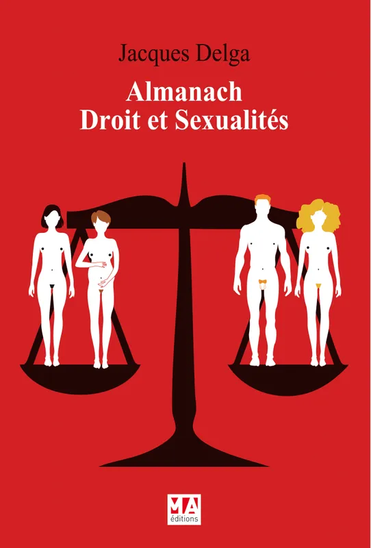 Livres Sciences Humaines et Sociales Sciences sociales Almanach - Droit et Sexualités Jacques DELGA