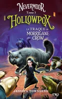Nevermoor, 3, Hollowpox, La traque de morrigane crow