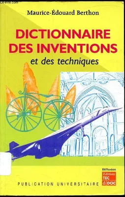 Dictionnaire des inventions et des techniques