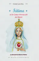 Il était une fois Fatima et le Coeur Immaculé de Marie, et le coeur immaculé de Marie
