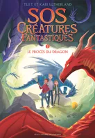 SOS Créatures fantastiques, Le procès du dragon