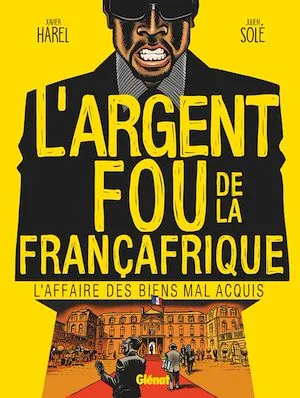 L'Argent fou de la Françafrique, L'Affaire des biens mal-acquis