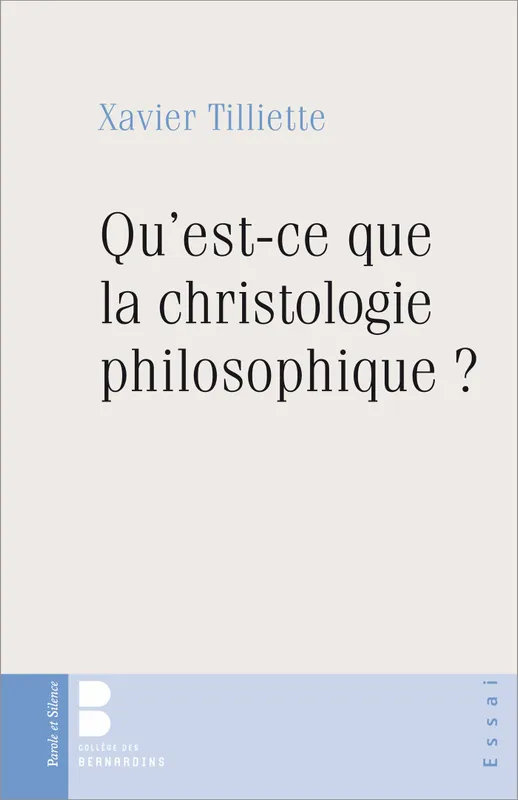 Qu est ce que la christologie philosophique Xavier Tilliette