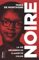 Noire, La vie méconnue de Claudette Colvin - collection "Nos héroïnes"