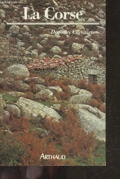 Livres Loisirs Voyage Récits de voyage Corse - nouvelle edition (La), - TRADUIT Dorothy Carrington