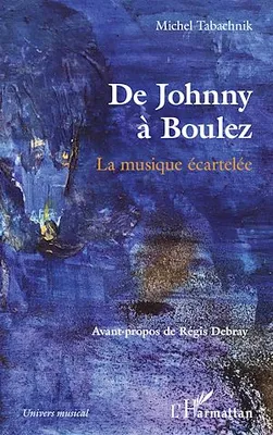 De Johnny à Boulez, La musique écartelée