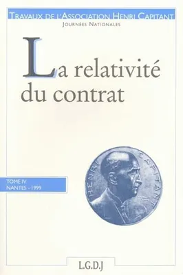 La relativité du contrat, actes du colloque, Nantes, 1999
