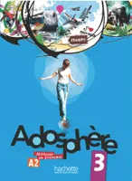 Adosphère 3 - Livre de l'élève (A2), Adosphère 3 - Livre de l'élève + CD audio encarté