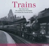 TRAIN, LES DEBUTS DU CHEMIN DE FER, Trains : the early years, Die Anfänge der Eisenbahn
