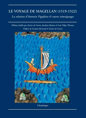 Le Voyage de Magellan(1519-1522) La relation d'Antonio Pigafetta et autres témoignages, la relation d'Antonio Pigafetta & autres témoignages