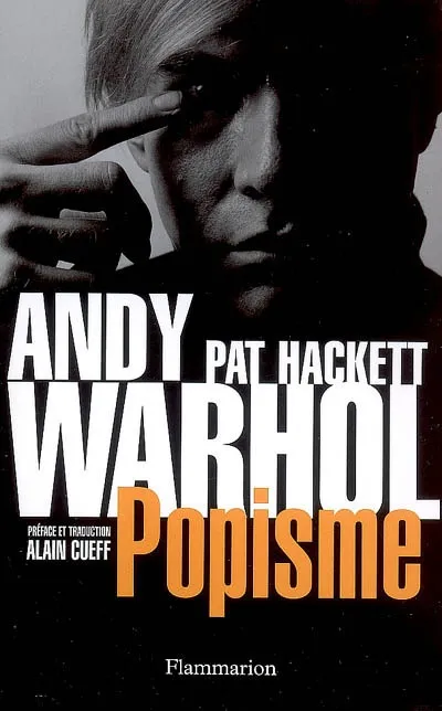 Livres Arts Photographie Popisme, Mémoires - Les années 60 Andy Warhol, Pat Hackett