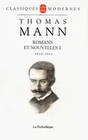 Romans et nouvelles / Thomas Mann., 1, Romans et nouvelles tome 1, 1896-1903