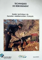 Techniques de reboisement, Guide technique du forestier méditerranéen français. Chapitre 7