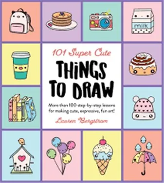 101 Super Cute Things to Draw /anglais