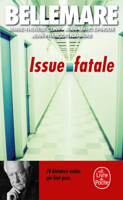 Issue fatale, 74 histoires inexorables