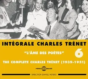 INTEGRALE CHARLES TRENET VOLUME 6 L AME DES POETES 1939 1951 DOUBLE CD AUDIO