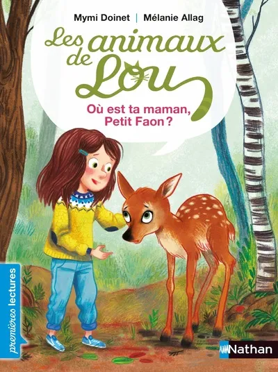 Jeux et Jouets Livres Livres pour les  6-9 ans Premières lectures Les Animaux de Lou : Où est ta maman, Petit Faon ? Mymi Doinet