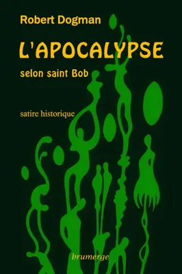 L'apocalypse selon saint Bob, Satire historique