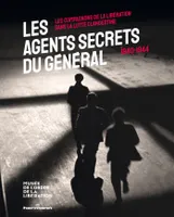 Les agents secrets du Général (1940-1944), Les Compagnons de la Libération dans la lutte clandestine
