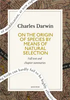 On the Origin of Species By Means of Natural Selection: A Quick Read edition, Or, the Preservation of Favoured Races in the Struggle for Life