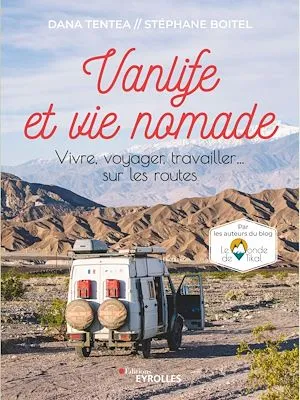 Vanlife et vie nomade, Vivre, voyager, travailler... sur les routes