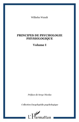 Principes de psychologie physiologique, Volume I