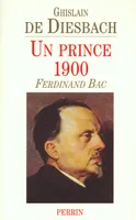 Un prince 1900 Ferdinand Bac, Ferdinand Bac