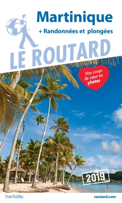 Guide du Routard Martinique 2019, (+ randonnées et plongées)