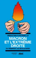 Macron et l'extrême droite - Du rempart au boulevard