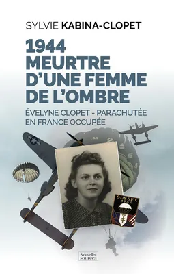 1944 - Parachutée en France occupée, Meurtre d’une femme de l’ombre, T1