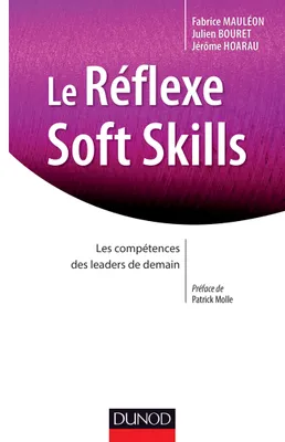 Le Réflexe Soft Skills - Les compétences des leaders de demain, Les compétences des leaders de demain