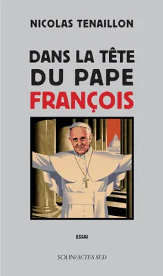 Dans la tête du Pape François