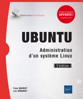 Ubuntu - Administration d'un système Linux (5e édition)