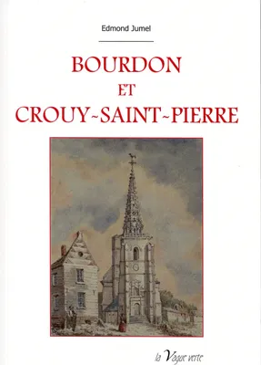 Bourdon et Crouy-Saint-Pierre, Histoire et archéologie